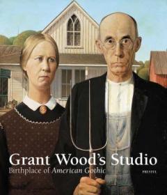 现货Grant Wood's Studio: Birthplace of American Gothic[9783791333250]