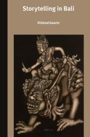 现货Storytelling in Bali (Verhandelingen Van Het Koninklijk Instituut Voor Taal-, Land)[9789004311596]