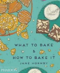 现货 What to Bake and How to Bake It (UK)[9780714867434]