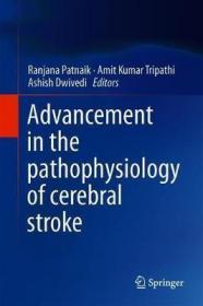 现货 Advancement in the Pathophysiology of Cerebral Stroke (2019)[9789811314520]