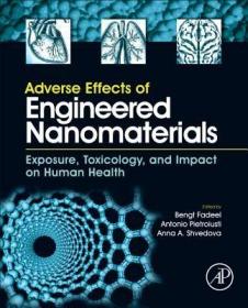 Adverse Effects of Engineered Nanomaterials : Exposure Toxicology and Impact on Human Health