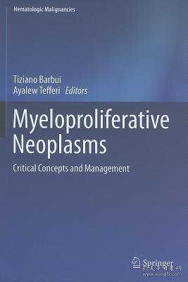 现货 Myeloproliferative Neoplasms: Critical Concepts and Management (Hematologic Malignancies)[9783642249884]