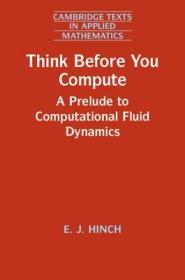 现货Think Before You Compute: A Prelude to Computational Fluid Dynamics[9781108479547]