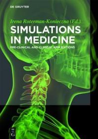 现货 Simulations In Medicine: Pre-Clinical And Clinical Applications [9783110406269]