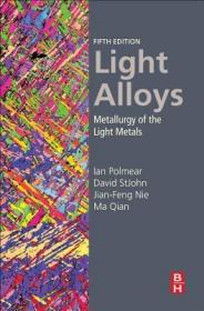 现货 Light Alloys: Metallurgy of the Light Metals (UK)[9780080994314]