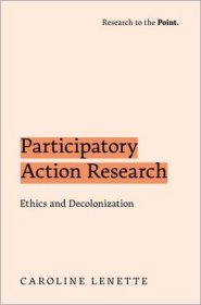 现货Participatory Action Research: Ethics And Decolonization (Research To The Point)[9780197512456]