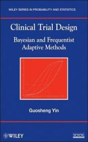 现货 Clinical Trial Design: Bayesian and Frequentist Adaptive Methods[9780470581711]