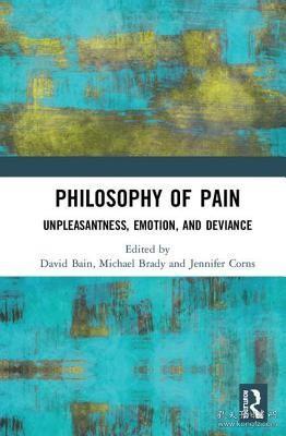 现货 Philosophy Of Pain: Unpleasantness, Emotion, And Deviance [9780815361640]