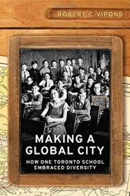 现货Making a Global City: How One Toronto School Embraced Diversity[9781442631953]