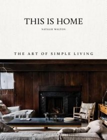 现货This Is Home: The Art of Simple Living[9781743793459]