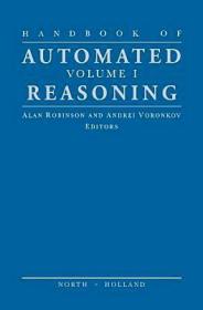 现货 Handbook of Automated Reasoning: Volume I (Handbook of Automated Reasoning)[9780444829498]