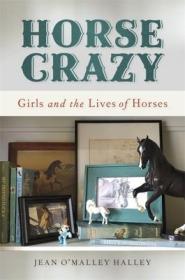 现货Horse Crazy: Girls and the Lives of Horses[9780820355368]