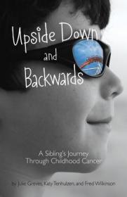 现货Upside Down and Backwards: A Sibling's Journey Through Childhood Cancer[9781433816376]