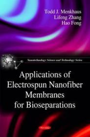 现货 Applications of Electrospun Nanofiber Membranes for Bio-Separations (UK) (Nanotechnology Science and Technology)[9781608767823]