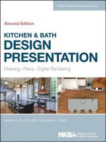 Kitchen&BathDesignPresentation:Drawing,Plans,DigitalRendering,2E