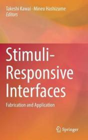 现货 Stimuli-Responsive Interfaces: Fabrication and Application (2017)[9789811024610]