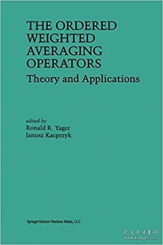 现货 The Ordered Weighted Averaging Operators: Theory and Applications [9781461378068]