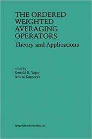 现货 The Ordered Weighted Averaging Operators: Theory and Applications [9781461378068]