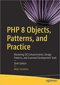 现货 PHP 8 Objects, Patterns, and Practice: Mastering OO Enhancements, Design Patterns, and Essentia [9781484267905]