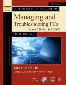 现货Mike Meyers' Comptia A+ Guide to Managing and Troubleshooting Pcs, Fifth Edition (Exams 220-901 & 220-902)[9781259589546]