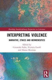 现货Interpreting Violence: Narrative, Ethics and Hermeneutics[9781032035727]