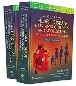 现货 Moss & Adams Heart Disease in infants, Children, and Adolescents: Including the Fetus and Young [9781975116606]