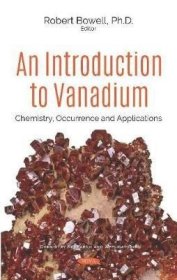 现货An Introduction To Vanadium: Chemistry, Occurrence And Applications (Chemistry Research And Applications)[9781536161199]