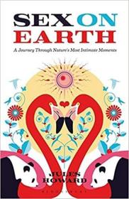 现货 Sex on Earth: A Celebration of Animal Reproduction [9781408193433]