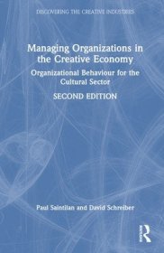 现货Managing Organizations in the Creative Economy: Organizational Behaviour for the Cultural Sector[9781032202594]