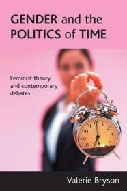 现货Gender and the Politics of Time: Feminist Theory and Contemporary Debates[9781861347503]