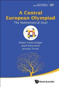 现货Central European Olympiad, A: The Mathematical Duel[9789813223905]
