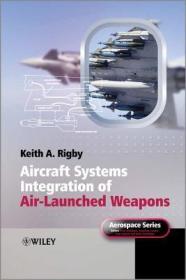 现货 Aircraft Systems Integration of Air-Launched Weapons (Aerospace)[9780470971185]