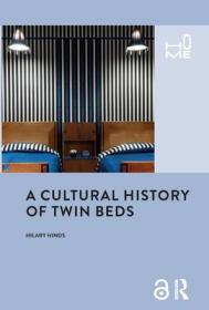 现货A Cultural History of Twin Beds (Home)[9781350045422]