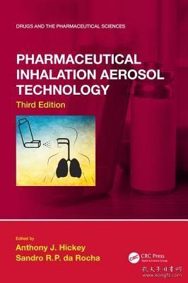 现货 Pharmaceutical Inhalation Aerosol Technology, Third Edition (Drugs and the Pharmaceutical Sciences)[9781138063075]