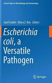 现货Escherichia Coli, a Versatile Pathogen (2018)[9783319996639]
