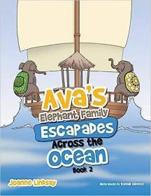 现货Ava's Elephant Family Escapades Across the Ocean: Book 2[9781514455739]