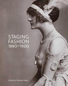 现货 Staging Fashion, 1880-1920: Jane Hading, Lily Elsie, Billie Burke[9780300181135]