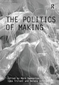 现货 The Politics of Making (Critiques)[9780415431019]