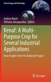 现货 Kenaf: A Multi-Purpose Crop for Several Industrial Applications: New Insights from the Biokenaf Project (2013) (Green Energy and Technology)[9781447150664]