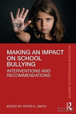 现货Making an Impact on School Bullying: Interventions and Recommendations (Routledge Psychological Impacts)[9780815385295]