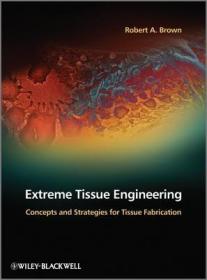 现货 Extreme Tissue Engineering [9780470974476]