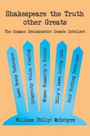 现货Shakespeare the Truth other Greats - Vol 1 - withdrawn from sale 31-1-2020: The Common Denominator: Innate Intellect[9781925739800]