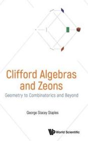现货Clifford Algebras and Zeons: Geometry to Combinatorics and Beyond[9789811202575]