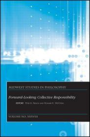 现货Forward-Looking Collective Responsibility, Volume XXXVIII (Midwest Studies in Philosophy)[9781119037347]