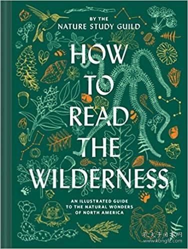 现货 How to Read the Wilderness: An Illustrated Guide to the Natural Wonders of North America [9781797206868]