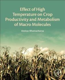 现货 Effect of High Temperature on Crop Productivity and Metabolism of Macro Molecules[9780128175620]