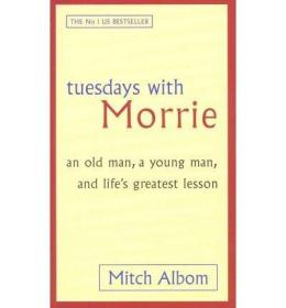 现货Tuesdays with Morrie: An Old Man, a Young Man and Life's Gr[9780751527377]