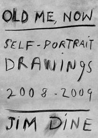 现货Jim Dine: Old Me, Now: Self-Portrait Drawings 2008-2009[9783869300382]