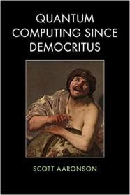 现货 Quantum Computing Since Democritus [9780521199568]