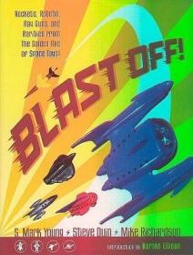 现货Blast Off!: Rockets, Robots, Ray Guns, and Rarities from the Golden Age of Space Toys[9781569715765]